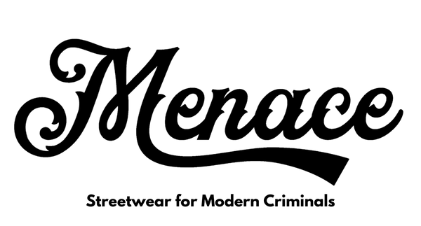 Menace Streetwear for Modern Criminals